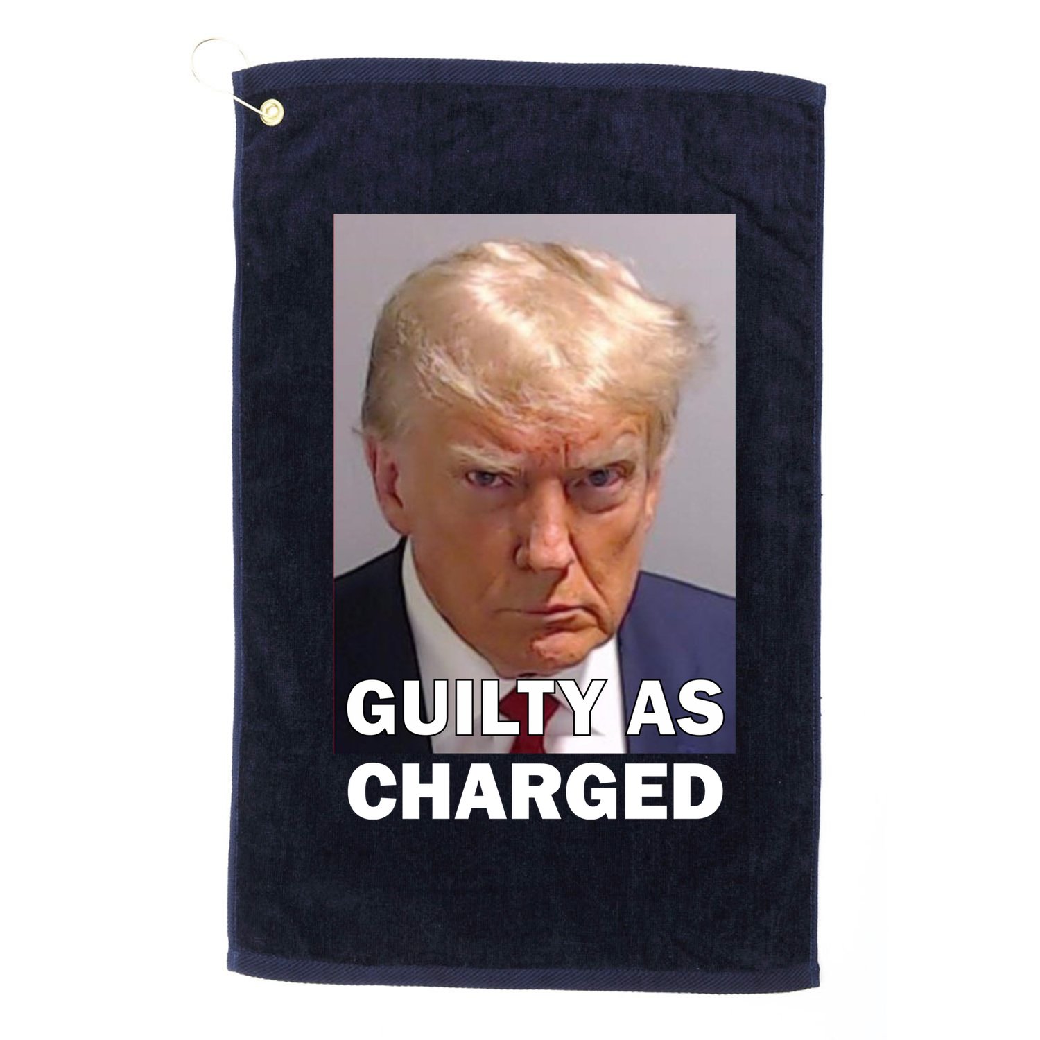 Guilty As Charge Trump Mugshot Golf Towel
