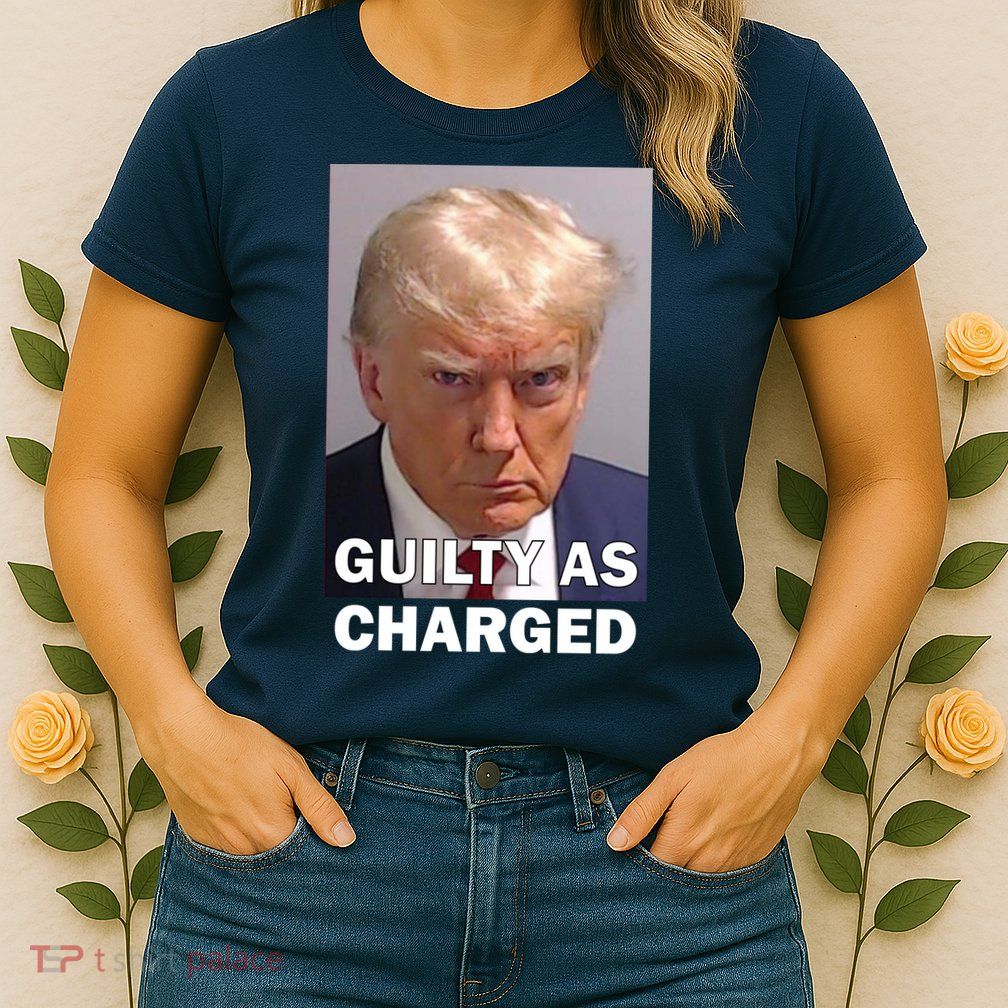 Guilty As Charge Trump Mugshot Womens T-Shirt