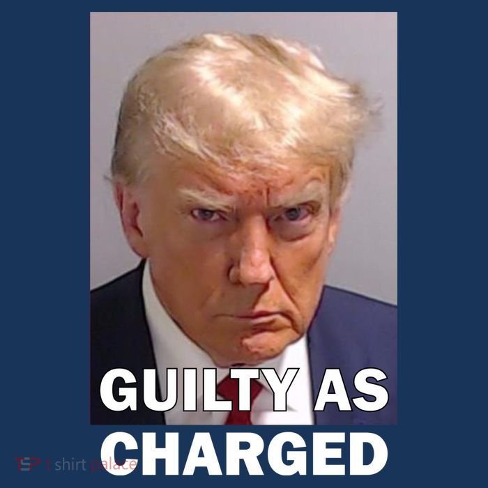 Guilty As Charge Trump Mugshot Womens T-Shirt