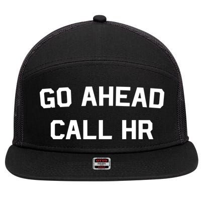 Go Ahead Call Hr 7 Panel Mesh Trucker Snapback Hat