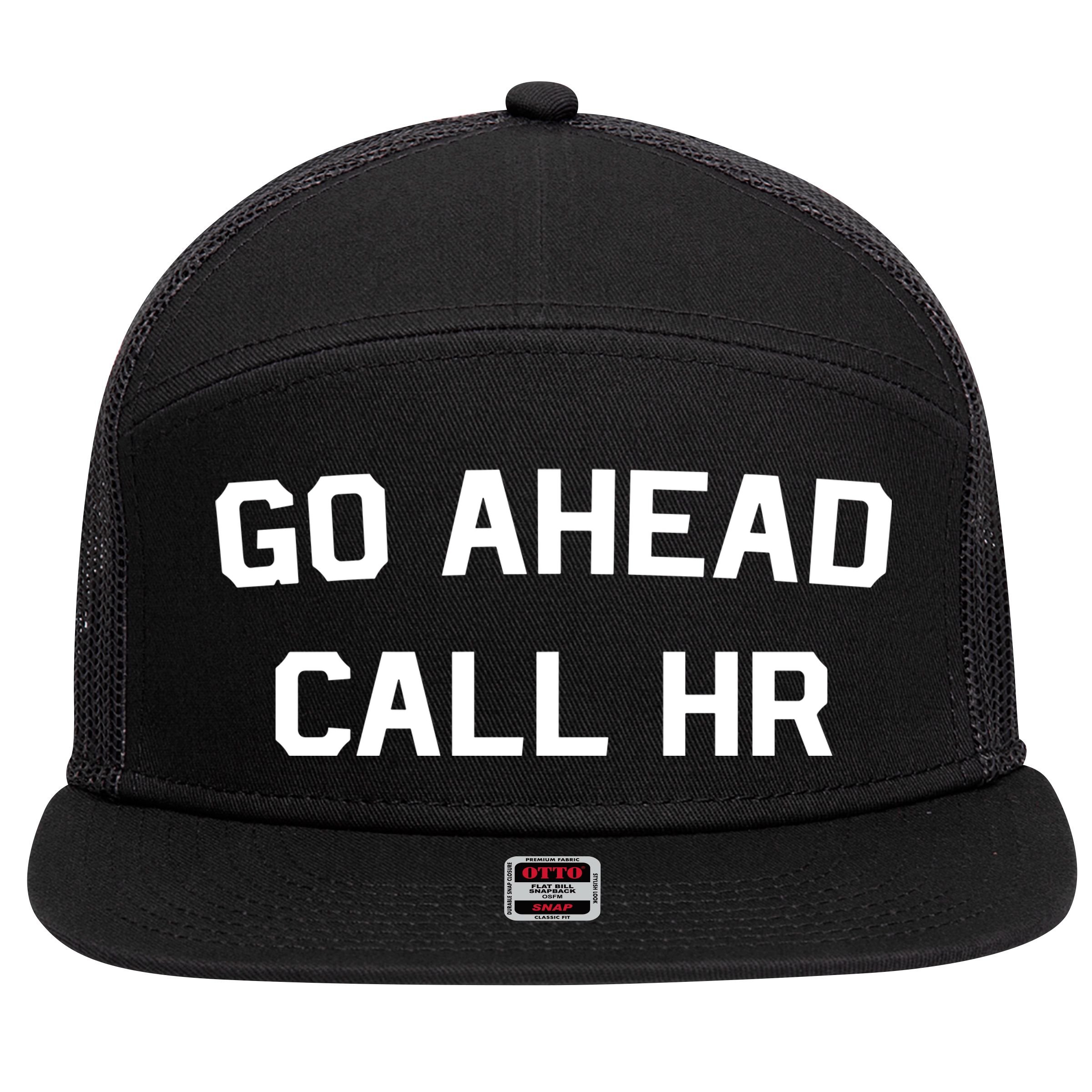 Go Ahead Call Hr 7 Panel Mesh Trucker Snapback Hat