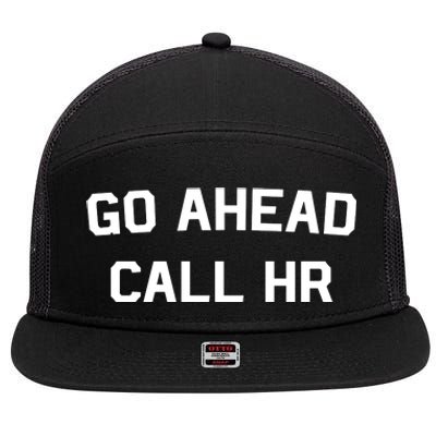 Go Ahead Call Hr 7 Panel Mesh Trucker Snapback Hat