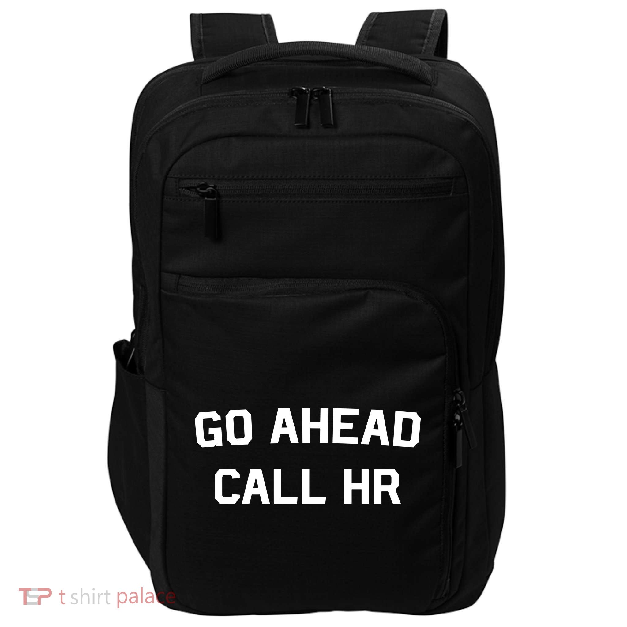 Go Ahead Call Hr Impact Tech Backpack