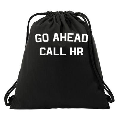 Go Ahead Call Hr Drawstring Bag