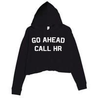 Go Ahead Call Hr Crop Fleece Hoodie