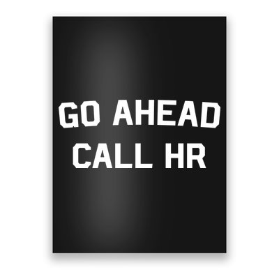 Go Ahead Call Hr Poster