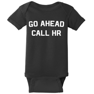 Go Ahead Call Hr Baby Bodysuit