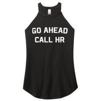 Go Ahead Call Hr Women's Perfect Tri Rocker Tank