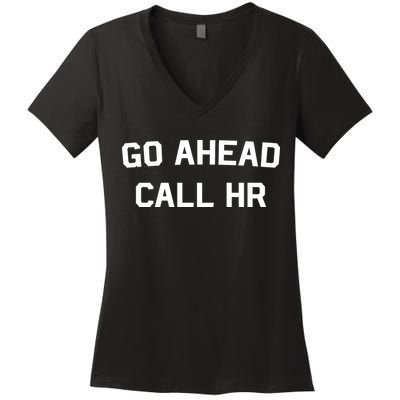 Go Ahead Call Hr Women's V-Neck T-Shirt