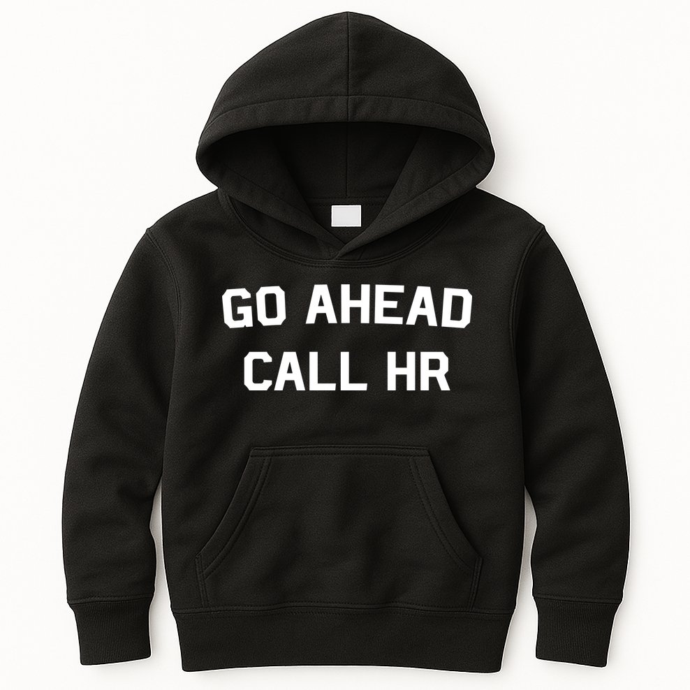 Go Ahead Call Hr Kids Hoodie