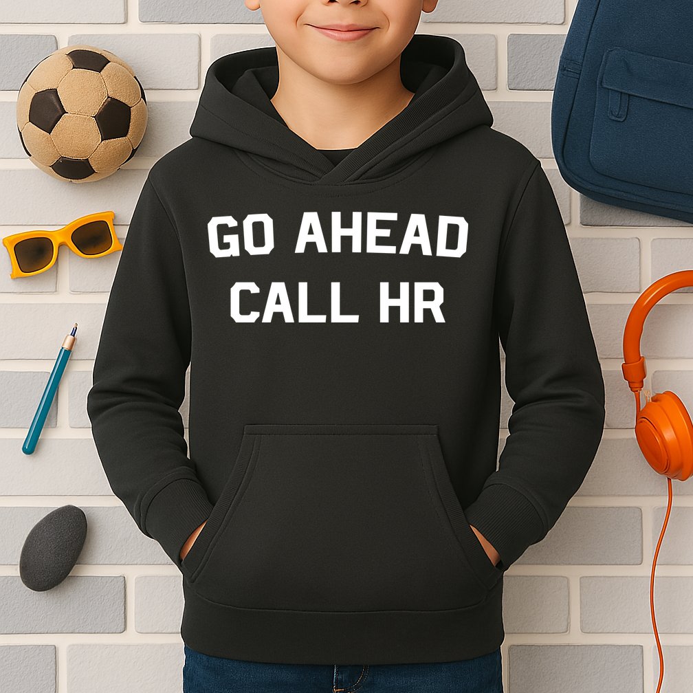 Go Ahead Call Hr Kids Hoodie