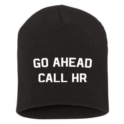 Go Ahead Call Hr Short Acrylic Beanie