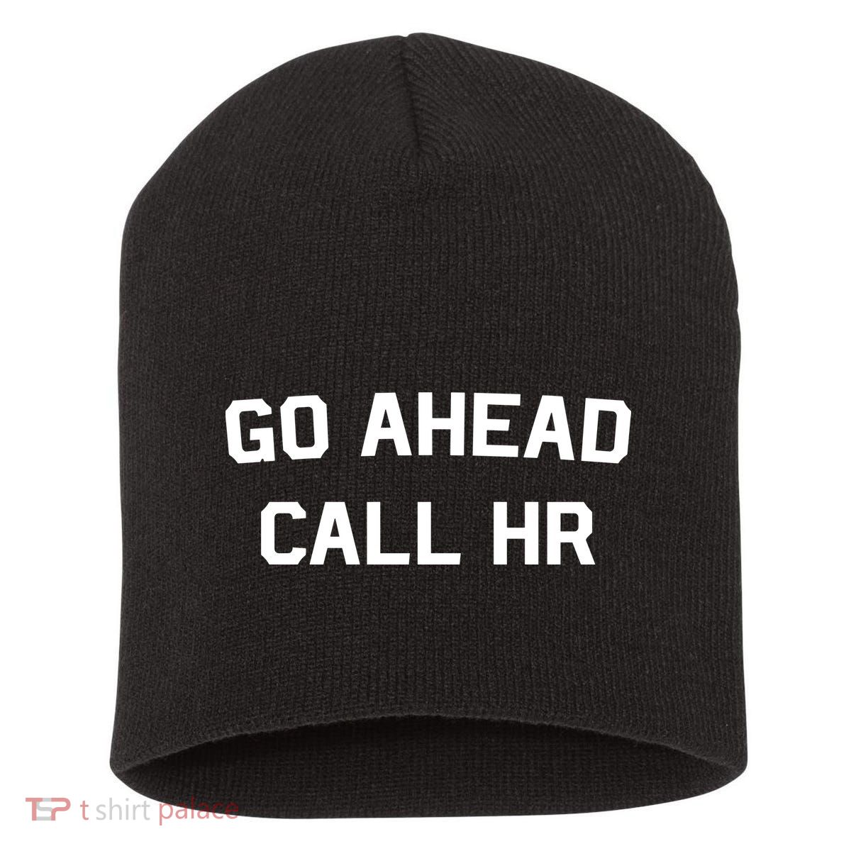 Go Ahead Call Hr Short Acrylic Beanie