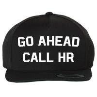 Go Ahead Call Hr Wool Snapback Cap