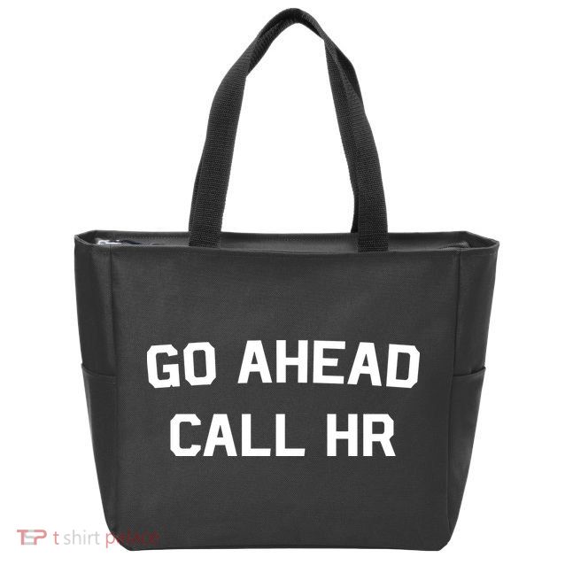 Go Ahead Call Hr Zip Tote Bag