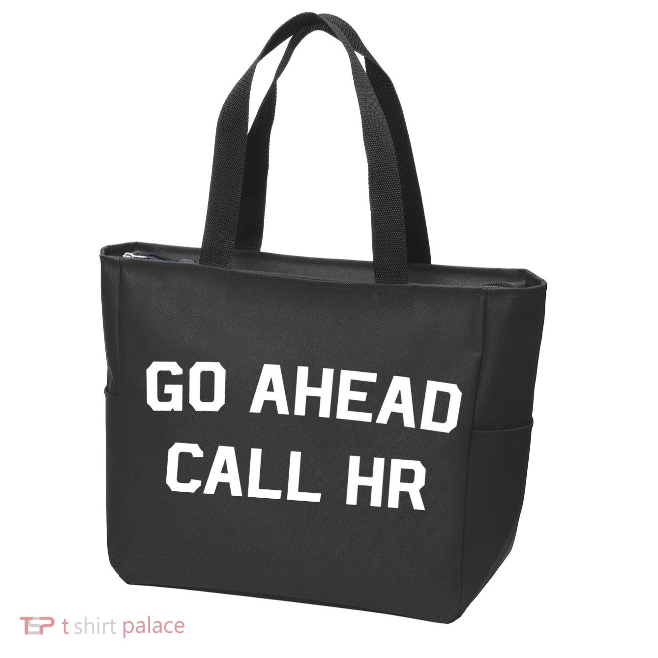 Go Ahead Call Hr Zip Tote Bag