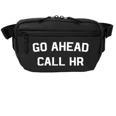 Go Ahead Call Hr Crossbody Pack