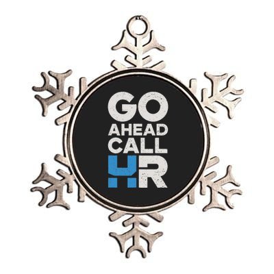 Go Ahead Call Hr Funny Office Work Humor Metallic Star Ornament