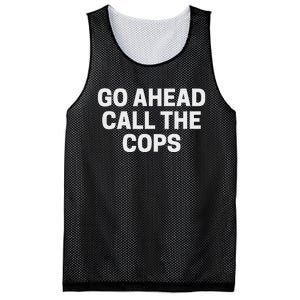 Go Ahead Call The Cops Funny Police Mesh Reversible Basketball Jersey Tank