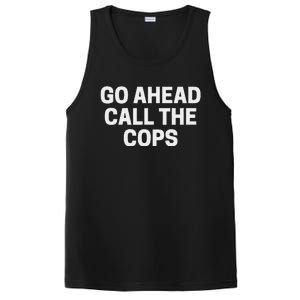 Go Ahead Call The Cops Funny Police PosiCharge Competitor Tank