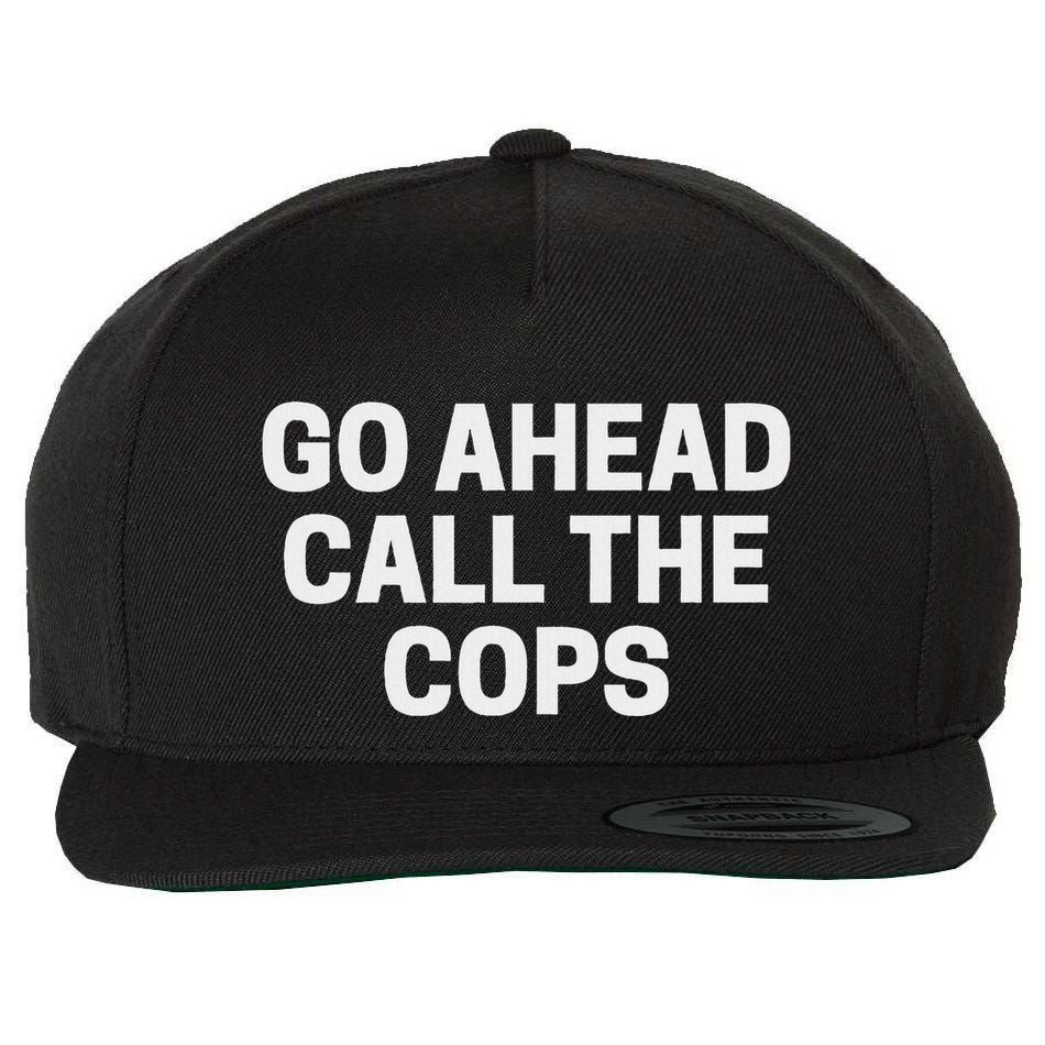 Go Ahead Call The Cops Funny Police Wool Snapback Cap