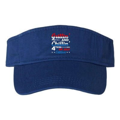 Grillin And Chillin 4Th Of July Edition Patriotic Freedom Gift Valucap Bio-Washed Visor