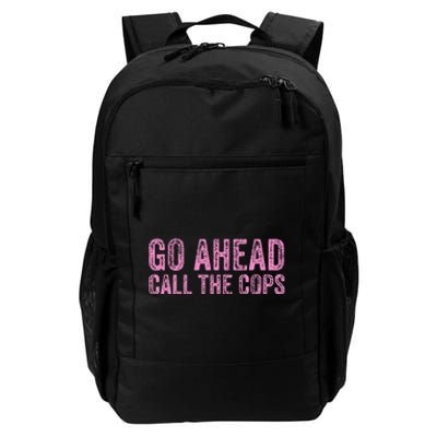 Go Ahead Call The Cops Daily Commute Backpack