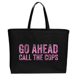 Go Ahead Call The Cops Cotton Canvas Jumbo Tote