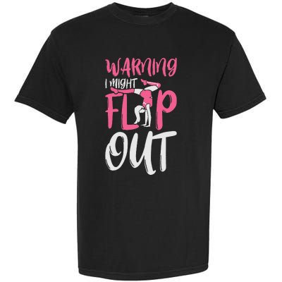 Gymnast And Cheerleader Design Warning I Might Flip Out Garment-Dyed Heavyweight T-Shirt