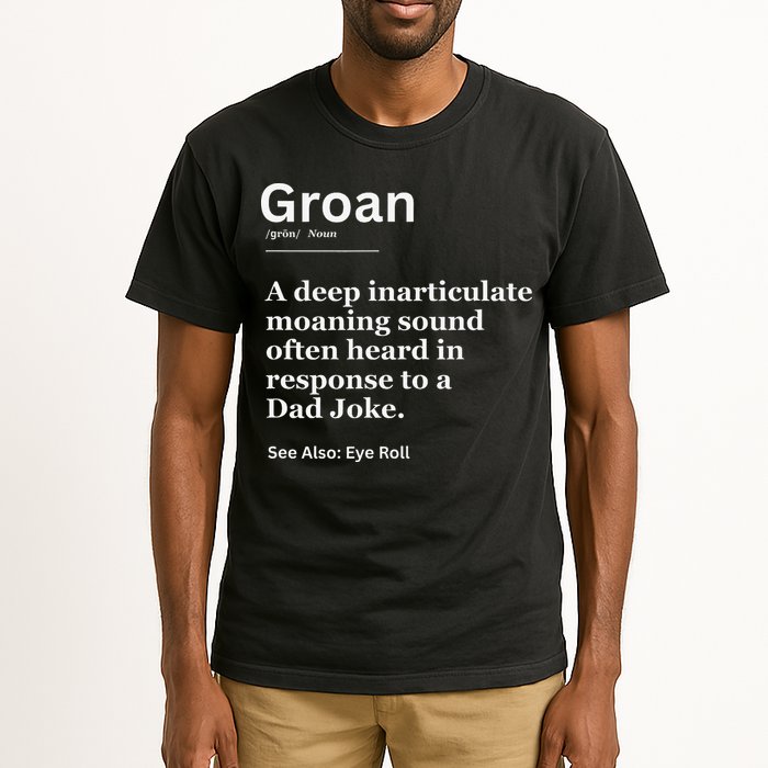 Groan A Deep Inarticulate Moaning Sound Heard After Dad Tall T-Shirt