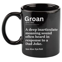 Groan A Deep Inarticulate Moaning Sound Heard After Dad 11oz C Handle Ceramic Mug