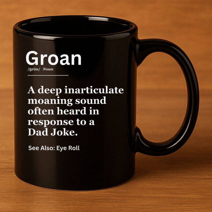 Groan A Deep Inarticulate Moaning Sound Heard After Dad 11oz C Handle Ceramic Mug