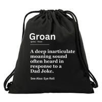 Groan A Deep Inarticulate Moaning Sound Heard After Dad Drawstring Bag