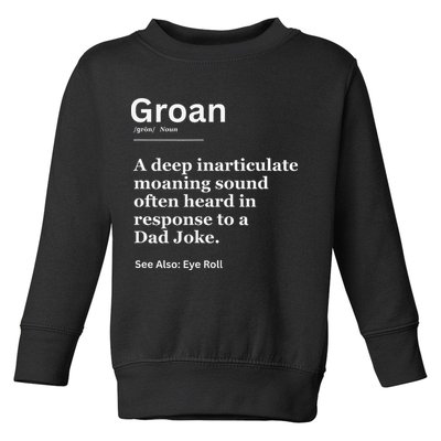 Groan A Deep Inarticulate Moaning Sound Heard After Dad Toddler Sweatshirt