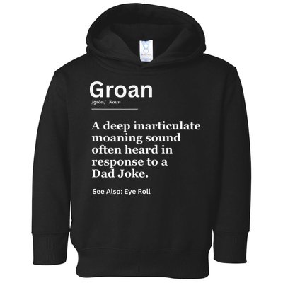 Groan A Deep Inarticulate Moaning Sound Heard After Dad Toddler Hoodie