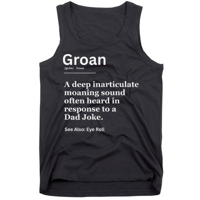 Groan A Deep Inarticulate Moaning Sound Heard After Dad Tank Top