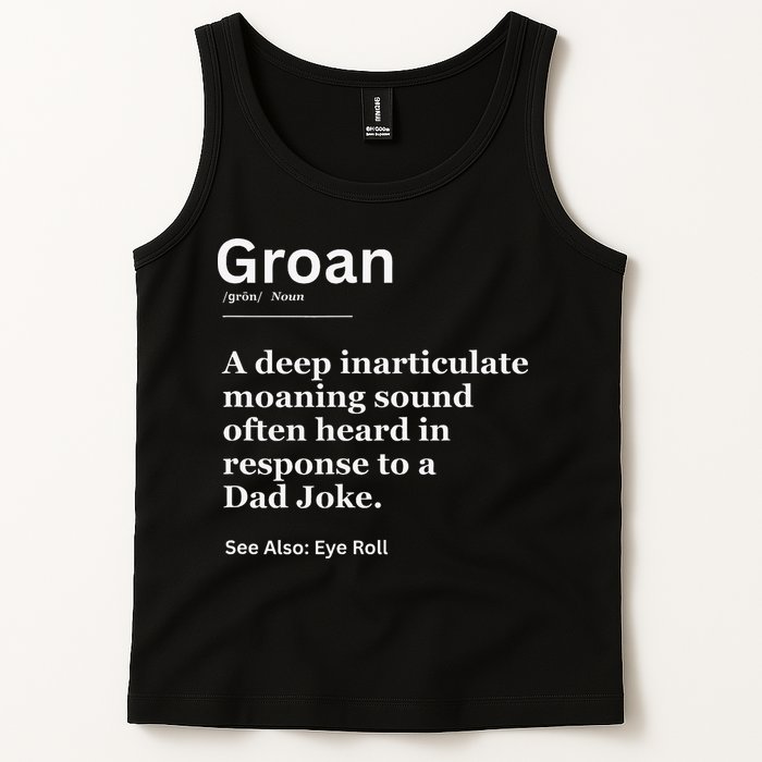 Groan A Deep Inarticulate Moaning Sound Heard After Dad Tank Top