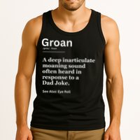 Groan A Deep Inarticulate Moaning Sound Heard After Dad Tank Top