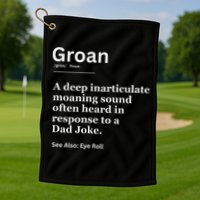 Groan A Deep Inarticulate Moaning Sound Heard After Dad Golf Towel