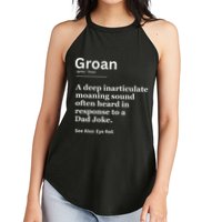 Groan A Deep Inarticulate Moaning Sound Heard After Dad Women's Perfect Tri Rocker Tank