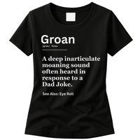 Groan A Deep Inarticulate Moaning Sound Heard After Dad Womens T-Shirt