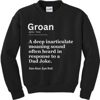 Groan A Deep Inarticulate Moaning Sound Heard After Dad Kids Sweatshirt