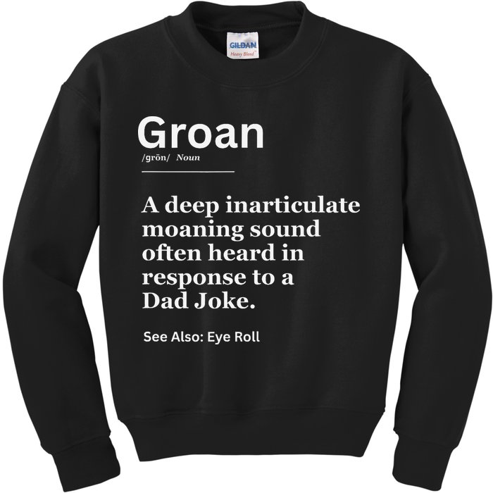 Groan A Deep Inarticulate Moaning Sound Heard After Dad Kids Sweatshirt