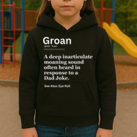 Groan A Deep Inarticulate Moaning Sound Heard After Dad Kids Hoodie
