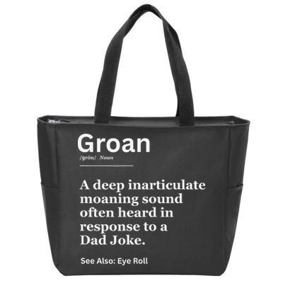 Groan A Deep Inarticulate Moaning Sound Heard After Dad Zip Tote Bag