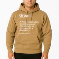 Groan A Deep Inarticulate Moaning Sound Heard After Dad Hoodie