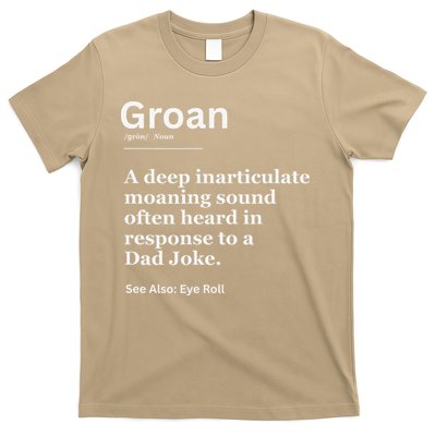 Groan A Deep Inarticulate Moaning Sound Heard After Dad T-Shirt