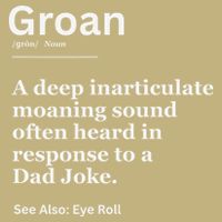 Groan A Deep Inarticulate Moaning Sound Heard After Dad Button