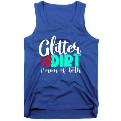 Glitter And Dirt Mom Of Both Funny Mom Saying Cool Gift Funny Gift Cute Gift Tank Top