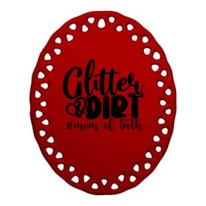 Glitter And Dirt Mom Of Both Funny Mom Saying Gift Funny Gift Great Gift Ceramic Oval Ornament